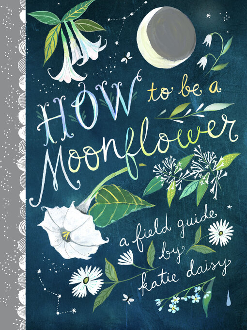 Title details for How to Be a Moonflower by Katie Daisy - Wait list